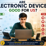 are electronic devices good for us